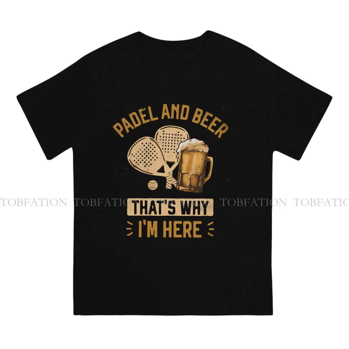 Padel and Beer That'S Why I'M Here Padel for Beer Lovers Padel Players Beer Funny Tshirt Punk T Shirt Pure Cotton Short Sleeve
